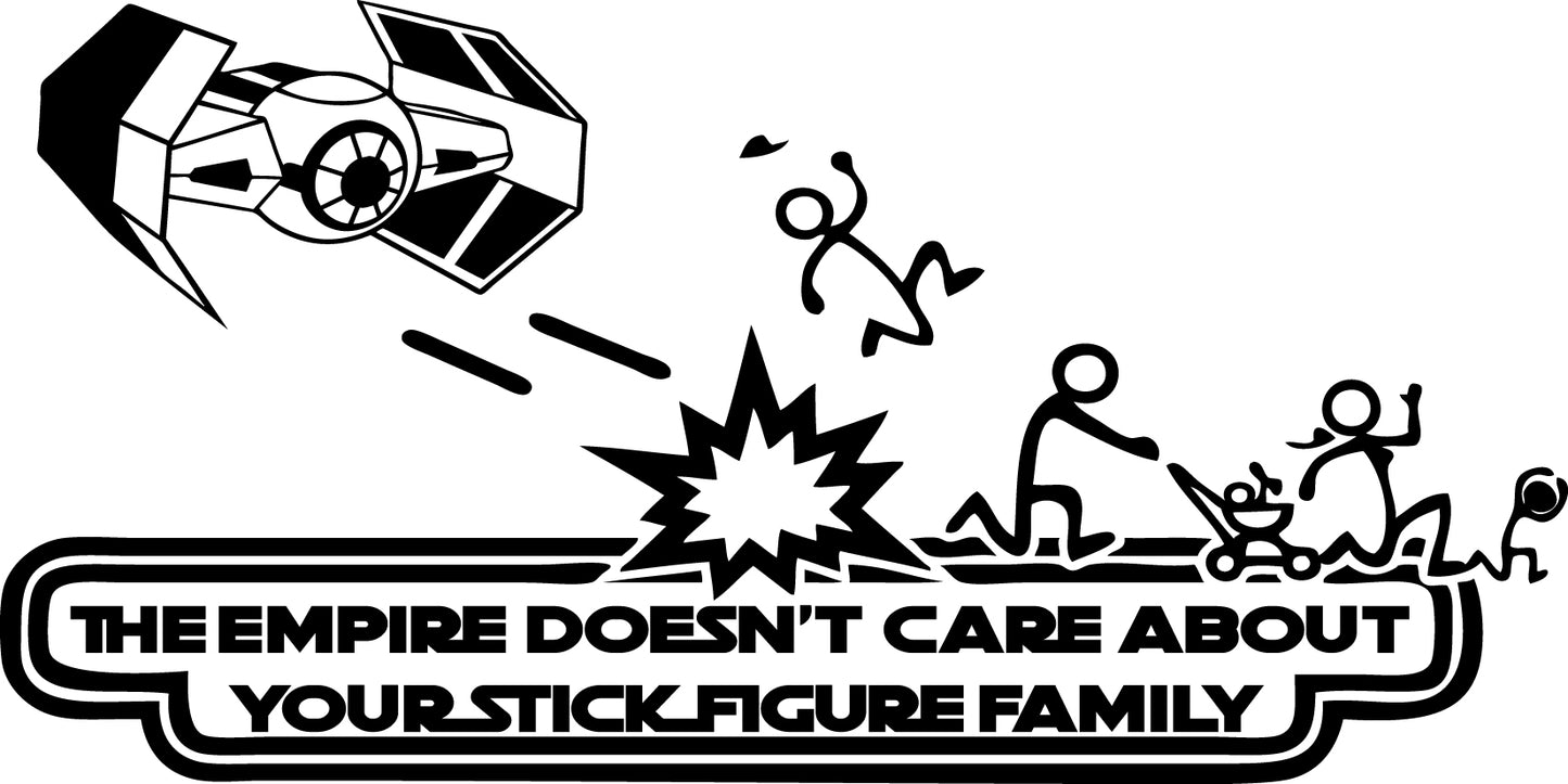 Custom Die-Cut "The Empire Doesn't Care About Your Stick Figure Family Vader Tie Fighter" Decal Sticker Graphics For Car, Laptop, Windows, Glass